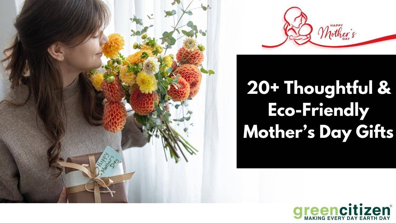 Eco-Friendly Mother’s Day Gifts