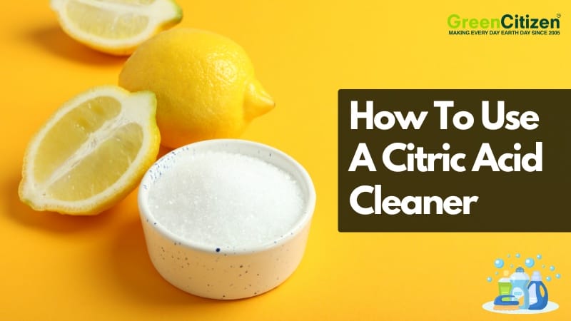 How To Use A Citric Acid Cleaner