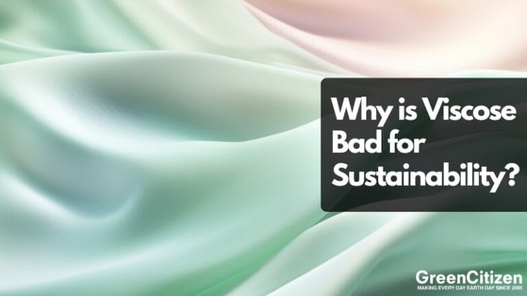 Why is Viscose Bad for Sustainability