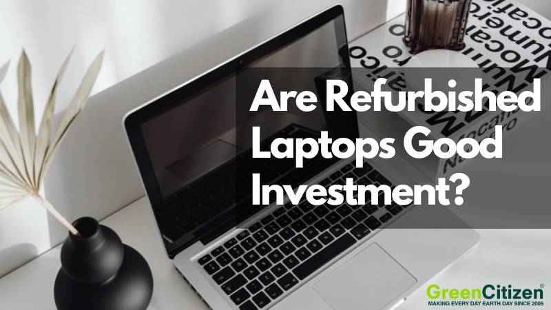 Are Refurbished Laptops Good