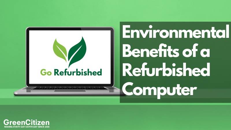 Environmental Benefits of a Refurbished Computer