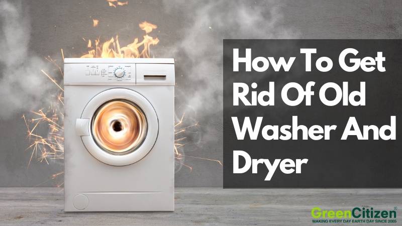 How To Get Rid Of Old Washer And Dryer