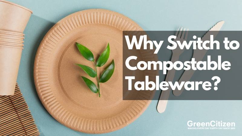 Why Switch to Compostable Tableware