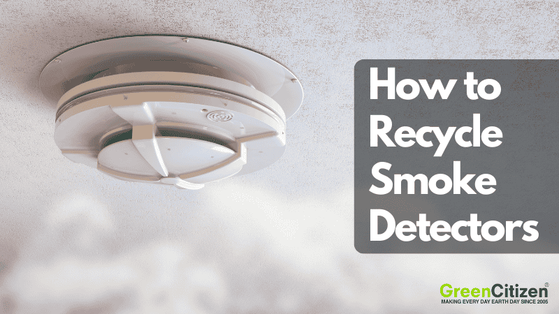 How to Recycle Smoke Detectors