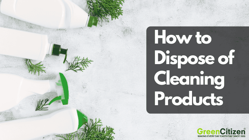 How to Dispose of Cleaning Products