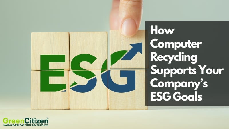 How Computer Recycling Supports Your Company’s ESG Goals