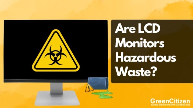 Are LCD Monitors Hazardous Waste