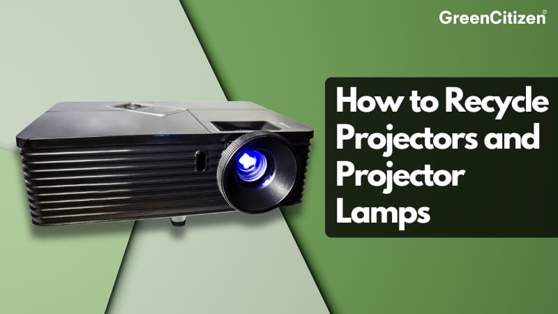 How to Recycle Projectors and Projector Lamps