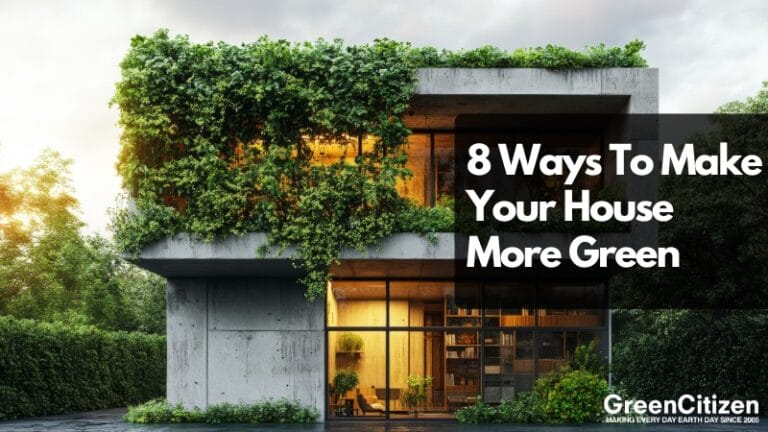 8 Ways To Make Your House More Green