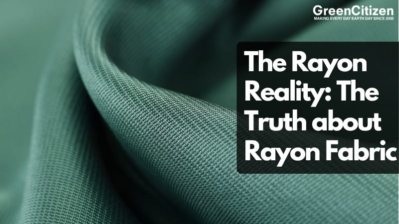 What is Rayon Fabric? Sustainable or Toxic? | GreenCitizen
