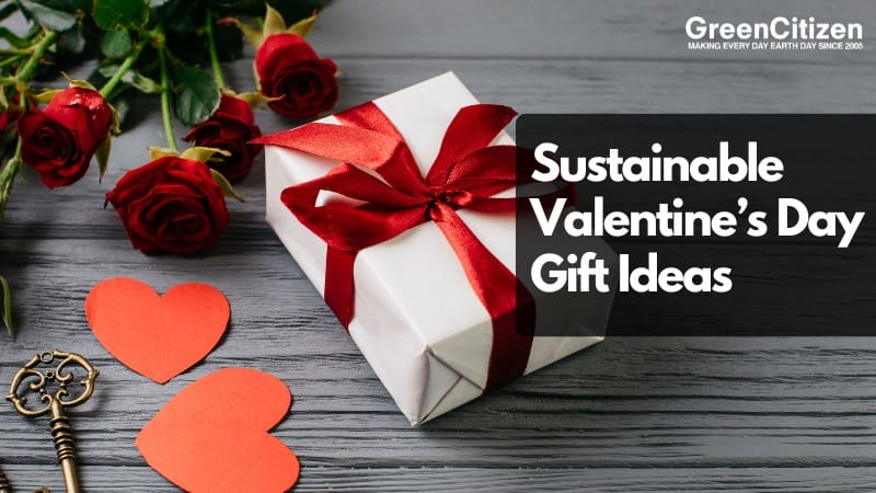 Sustainable Valentine’s Day Gift Ideas