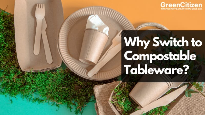 Why Switch to Compostable Tableware